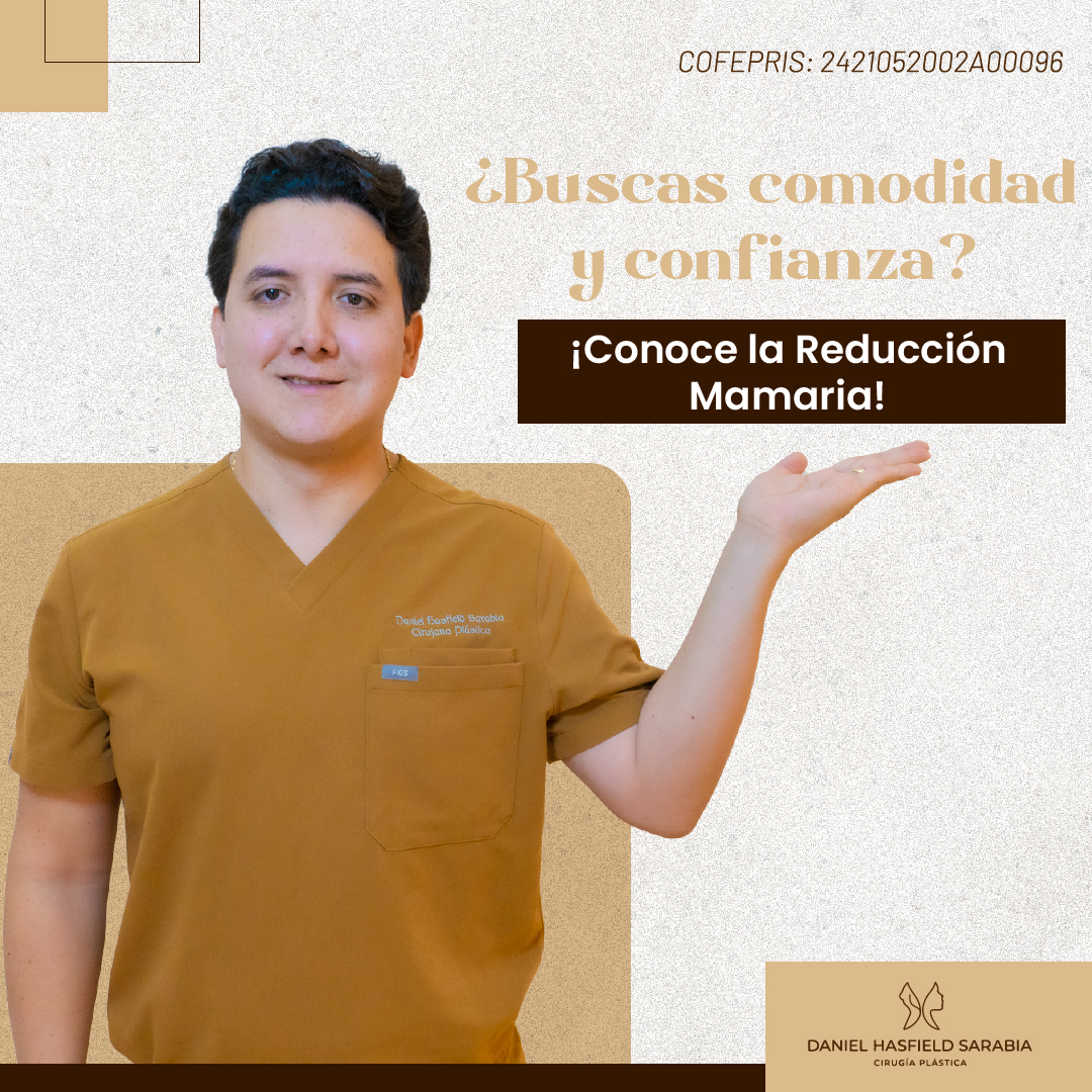 ¿Buscas comodidad y confianza? Conoce la reducción mamaria con el Dr. Hasfield
