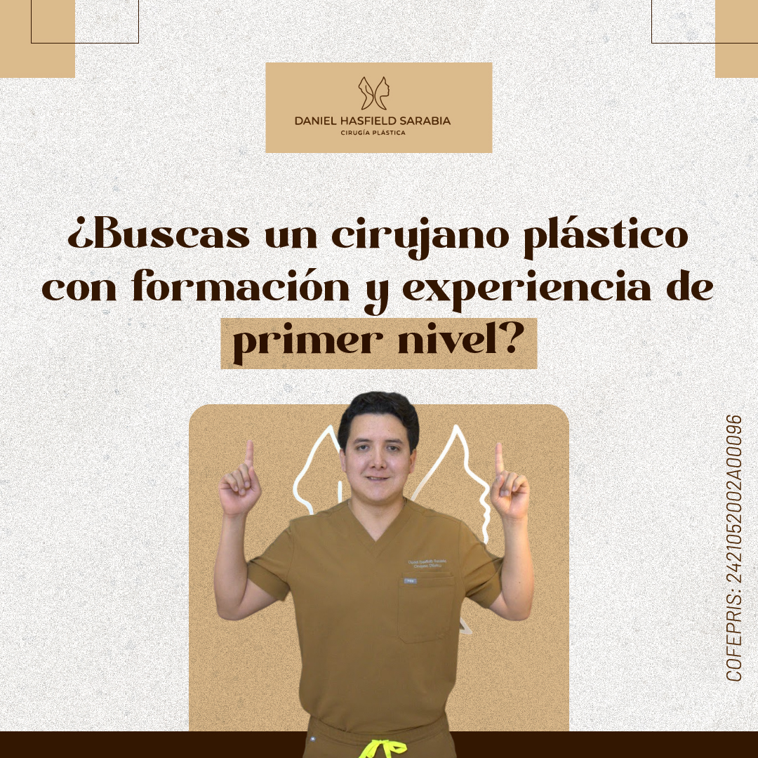Dr. Daniel Hasfield Sarabia, cirujano plástico con formación y experiencia en Puebla